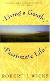 Living a Gentle, Passionate Life