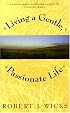 Living a Gentle, Passionate Life