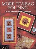 More Tea Bag Folding: Celtic and Oriental Designs