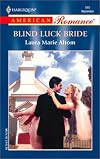 Blind Luck Bride (Harlequin American Romance, No. 940)