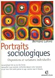 Portraits Sociologiques : Dispositions et variations individuelles