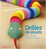 Dr�les de jouets : Pour s'�veiller, d�couvrir, imaginer