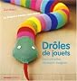 Dr�les de jouets : Pour s'�veiller, d�couvrir, imaginer