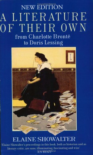 A Literature of Their Own: British Women Novelists from Bronte to Lessing