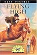 Flying High (Pistole, Katy, Sonrise Farm Series, Bk. 3.)