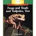 Frogs and Toads and Tadpoles, Too! (Rookie Read-About Science)