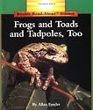 Frogs and Toads and Tadpoles, Too! (Rookie Read-About Science)
