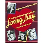 Loving Lucy: An Illustrated Tribute to Lucille Ball book cover