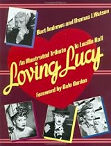 Loving Lucy: An Illustrated Tribute to Lucille Ball