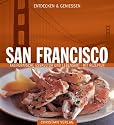 Entdecken & Genie&szlig;en SAN FRANCISCO. Kalifornische Esskultur und Lebensart. Mit Rezepten