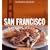 Entdecken & Genie�en SAN FRANCISCO. Kalifornische Esskultur und Lebensart. Mit Rezepten