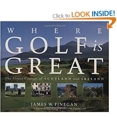 Where Golf is Great: The Finest Courses of Scotland and Ireland