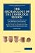 The Archaeology of the Cambridge Region: A Topographical Study of the Bronze, Early Iron, Roman and Anglo-Saxon Ages, with an Introductory Note on the ... (Cambridge Library Collection - Cambridge)