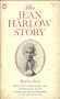 Jean Harlow Story, Here is the sizzling, intimate story of Hollywood's all-time number one Blonde Bombshell