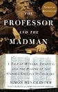 The Professor and the Madman: A Tale of Murder, Insanity, and the Making of The Oxford English Dictionary