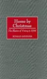 Home by Christmas: The Illusion of Victory in 1944 (Contributions in Women s Studies)