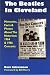 Books : The Beatles In Cleveland: Memories, Facts & Photos About The Notorious 1964 & 1966 Concerts