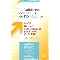 La Validation des Acquis de l'Exp�rience : Tome 1, Devenir aide-soignant par la voie de la VAE