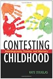 Contesting Childhood: Autobiography, Trauma, and Memory (Rutgers Series in Childhood Studies)