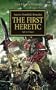 The Horus Heresy: The First Heretic