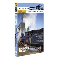 Des trains pas comme les autres : L'Argentine / Paraguay