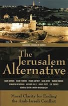 The Jerusalem Alternative: Moral Clarity for Ending the Arab-Israeli Conflict