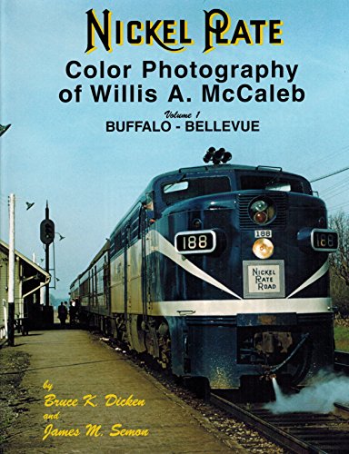 Nickel Plate Color Photography of Willis A. McCaleb, Vol. 1: Buffalo-Bellevue