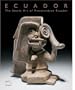 Ecuador: The Secret Art of Precolumbian Ecuador