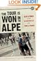 The Tour Is Won on the Alpe: Alpe d'Huez and the Classic Battles of the Tour de France (Photography)