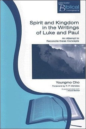 Spirit And Kingdom In The Writings Of Lu (Paternoster Biblical Monographs) (Paternoster Biblical Monographs)
