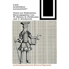 CAD: Architektur automatisch?. Texte zur Diskussion