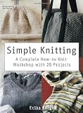 Simple Knitting: A Complete How-to-Knit