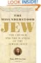 The Misunderstood Jew: The Church and the Scandal of the Jewish Jesus