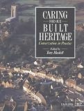 Caring for Our Built Heritage: Conservation in Practice - A Review of Conservation Schemes Carried Out by County Councils in England and Wales in Association with District Councils