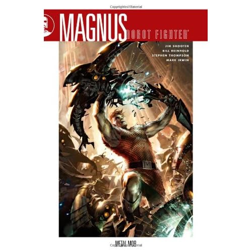 Magnus, Robot Fighter Volume 1 (9781595826046): Jim Shooter, Bill Reinhold, Wes Dzioba