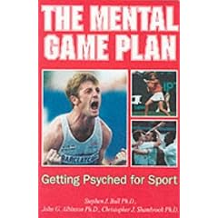 The Mental Game Plan: Getting Psyched for Sport