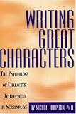 Writing Great Characters : The Psychology of Character Development in Screenplays