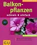 Balkonpflanzen schnell und einfach
