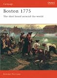 Boston, 1775: The Shot Heard Around the World (Osprey Military Campaign)