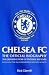 Chelsea FC: The Official Biography - The Definitive Story of the First 100 Years