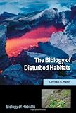 The biology of disturbed habitats