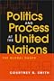 Politics And Process At The United Nations: The Global Dance