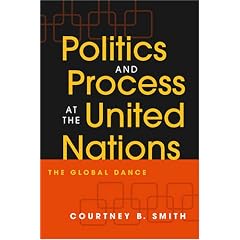 Politics And Process At The United Nations: The Global Dance