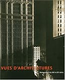 Revue Réunion des Musées Nationaux (RMN)  / Vues d'architectures : Photographies des XIXe et XXe siècles : Exposition, Musée de Grenoble, 2 juin-25 août 2002