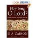 How Long, O Lord?: Reflections on Suffering and Evil