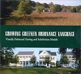 Growing Greener Ordinance Language: Visually Enhanced Zoning and Subdivision Models
