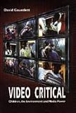 Video critical : children, the environment and media power