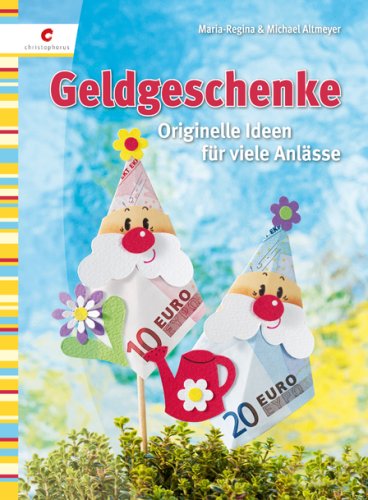 christophorus Geldgeschenke: Originelle Ideen f&uuml;r viele Anl&auml;sse