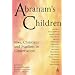Abraham's Children: Jews, Christians, And Muslims in Conversation