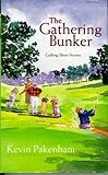 The gathering bunker : golfing short stories